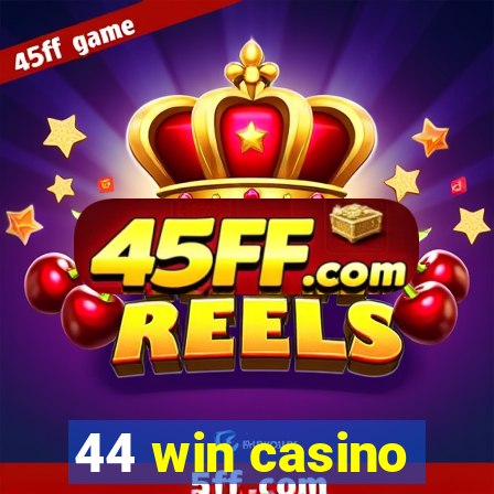 44 win casino